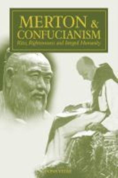 Cover for Thomas Merton · Merton &amp; Confucianism: Rites, Righteousness and Integral Humanity - The Fons Vitae Thomas Merton Series (Paperback Book) (2021)