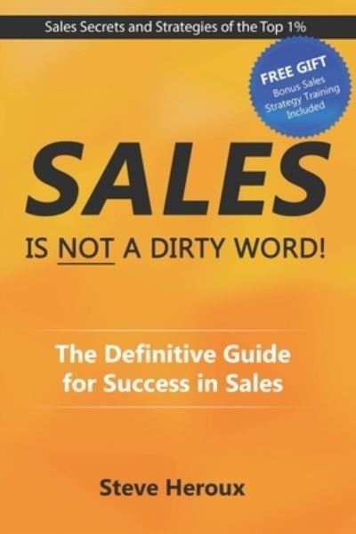 Cover for Steve Heroux · Sales Is Not A Dirty Word (Paperback Book) (2020)