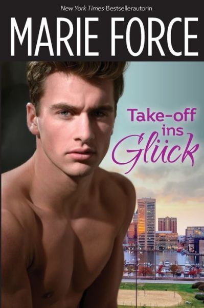 Cover for Marie Force · Take-off ins Gluck (Paperback Book) (2019)