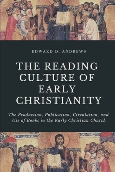 Cover for Edward D Andrews · The Reading Culture of Early Christianity (Taschenbuch) (2019)