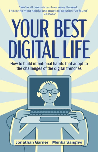 Your Best Digital Life: Use Your Mind to Tame Your Tech - Jonathan Garner - Bücher - Media Lab Books - 9781956403848 - 19. November 2024