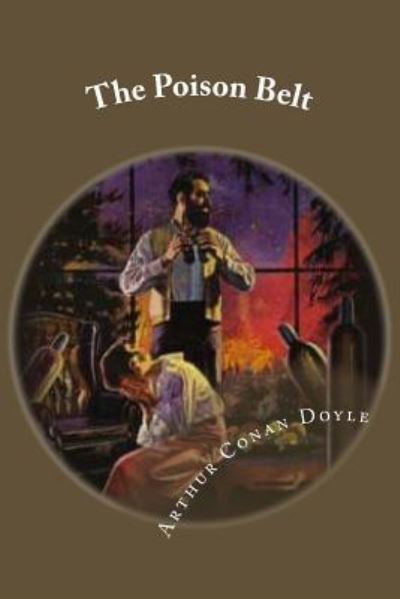 The Poison Belt - Sir Arthur Conan Doyle - Books - Createspace Independent Publishing Platf - 9781974252848 - August 5, 2017