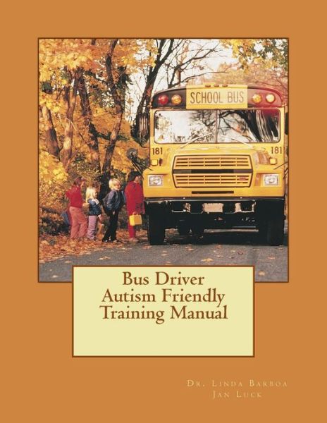 Cover for Dr Linda Barboa · Bus Driver Autism Friendly Training Manual (Taschenbuch) (2017)