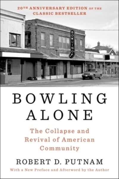 Bowling Alone: Revised and Updated: The Collapse and Revival of American Community - Robert D. Putnam - Bøger - Simon & Schuster - 9781982130848 - 13. oktober 2020