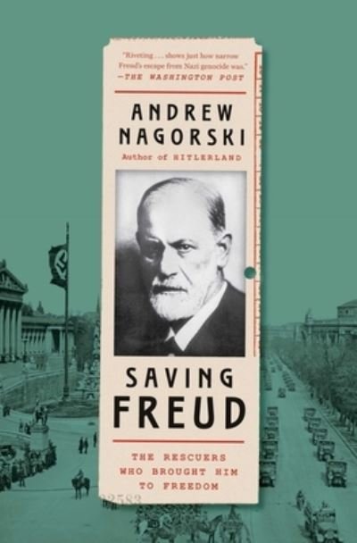 Cover for Andrew Nagorski · Saving Freud: The Rescuers Who Brought Him to Freedom (Paperback Book) (2023)