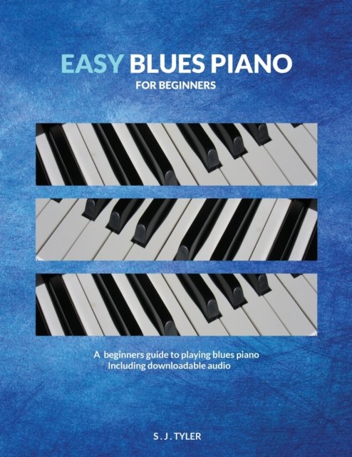 S.j Tyler · Easy Blues Piano: For Beginners (Paperback Bog) (2019)