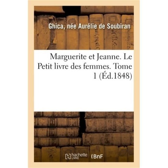 Cover for Ghica Soubiran · Marguerite Et Jeanne. Le Petit Livre Des Femmes. Tome 1 (Taschenbuch) (2018)