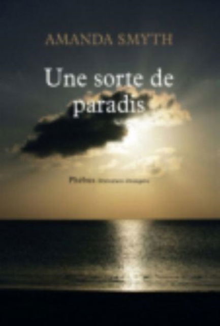 Une sorte de paradis - Amanda Smyth - Merchandise - Phebus - 9782752909848 - 8. Januar 2015