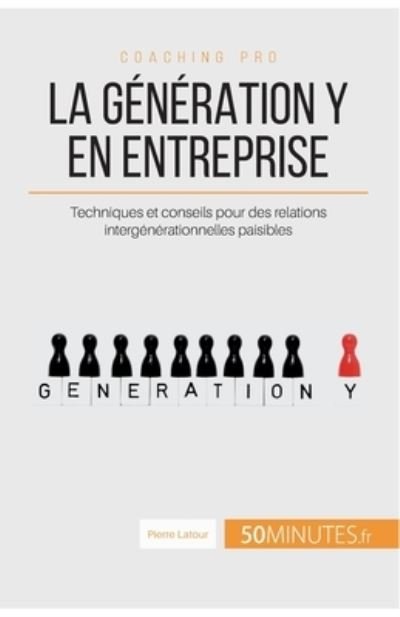 Cover for Pierre Latour · La generation Y en entreprise (Paperback Book) (2015)