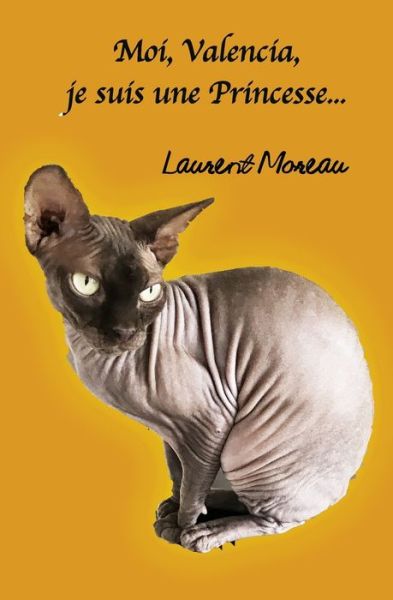 Cover for Laurent Moreau · Moi, Valencia, je suis une Princesse... (Paperback Book) (2020)