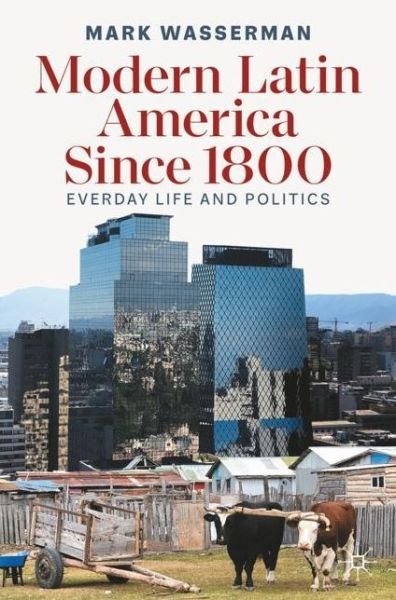Cover for Mark Wasserman · Modern Latin America Since 1800: Everyday Life and Politics (Paperback Book) [1st ed. 2022 edition] (2022)