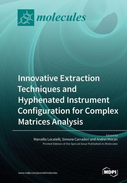 Cover for Marcello Locatelli · Innovative Extraction Techniques and Hyphenated Instrument Configuration for Complex Matrices Analysis (Paperback Book) (2019)