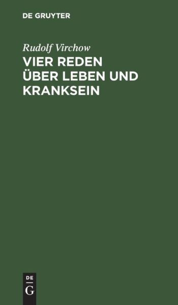 Cover for Rudolf Virchow · Vier Reden UEber Leben Und Kranksein (Inbunden Bok) (1901)