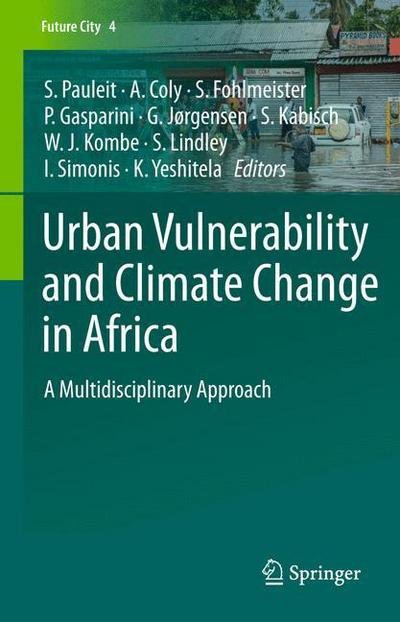 Stephan Pauleit · Urban Vulnerability and Climate Change in Africa: A Multidisciplinary Approach - Future City (Hardcover Book) [2015 edition] (2015)