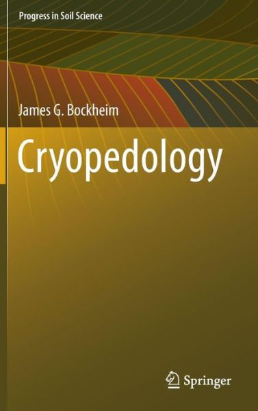 Cover for James G. Bockheim · Cryopedology - Progress in Soil Science (Hardcover Book) [2015 edition] (2014)