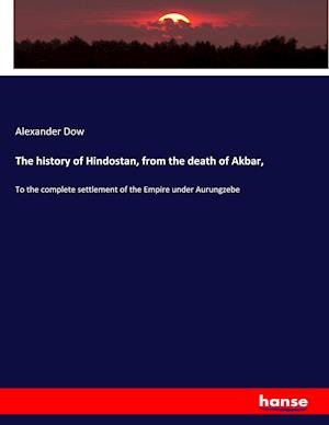 Cover for Dow · The history of Hindostan, from the (Book) (2019)