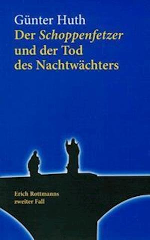 Cover for Günter Huth · Der Schoppenfetzer und der Tod des Nachtwächters (Paperback Book) (2018)