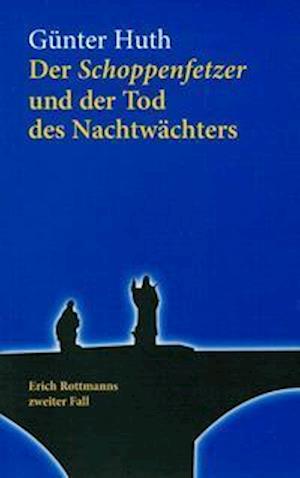 Der Schoppenfetzer und der Tod des Nachtwächters - Günter Huth - Books - Echter Verlag GmbH - 9783429044848 - February 26, 2018