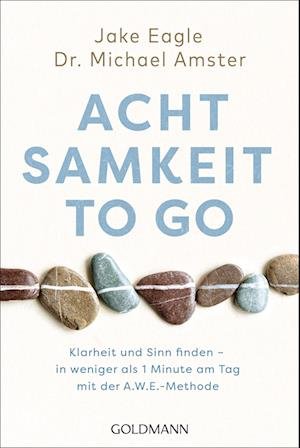 Cover for Eagle, Jake; Amster, Michael · Achtsamkeit To Go (Book)