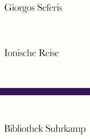 Ionische Reise - Giorgos Seferis - Bücher - Suhrkamp - 9783518243848 - 19. Juli 2023