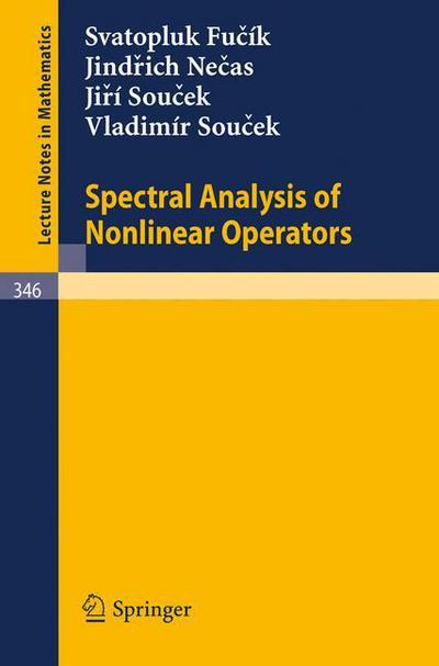 Spectral Analysis of Nonlinear Operators - Lecture Notes in Mathematics - S. Fucik - Bøker - Springer-Verlag Berlin and Heidelberg Gm - 9783540064848 - 6. desember 1973