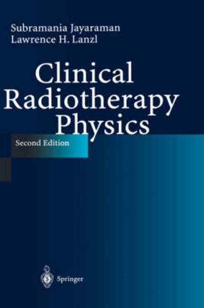 Clinical Radiotherapy Physics - Subramania Jayaraman - Książki - Springer-Verlag Berlin and Heidelberg Gm - 9783540402848 - 26 listopada 2003