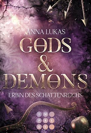 Cover for Anna Lukas · Gods &amp; Demons. Erbin des Schattenreichs (Book) (2024)