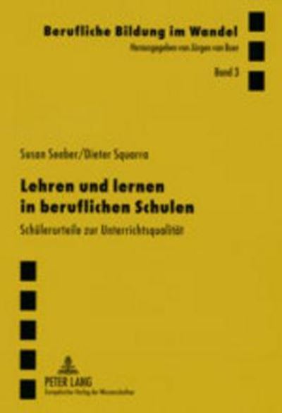 Cover for Susan Seeber · Lehren Und Lernen in Beruflichen Schulen: Schuelerurteile Zur Unterrichtsqualitaet - Berufliche Bildung Im Wandel (Paperback Book) [German edition] (2003)