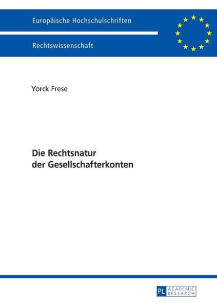 Cover for Yorck Frese · Die Rechtsnatur Der Gesellschafterkonten - Europaeische Hochschulschriften Recht (Paperback Book) (2016)