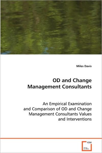 Od and Change Management Consultants - Miles Davis - Livros - VDM Verlag Dr. Mueller e.K. - 9783639081848 - 17 de setembro de 2008