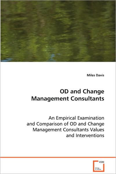 Od and Change Management Consultants - Miles Davis - Libros - VDM Verlag Dr. Mueller e.K. - 9783639081848 - 17 de septiembre de 2008