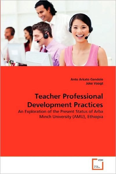 Cover for Joke Voogt · Teacher Professional Development Practices: an Exploration of the Present Status of Arba Minch University (Amu), Ethiopia (Paperback Book) (2010)