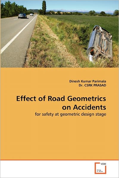 Cover for Dr. Csrk Prasad · Effect of Road Geometrics on Accidents: for Safety at Geometric Design Stage (Paperback Bog) (2011)