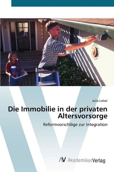 Cover for Liebel · Die Immobilie in der privaten Al (Bok) (2012)