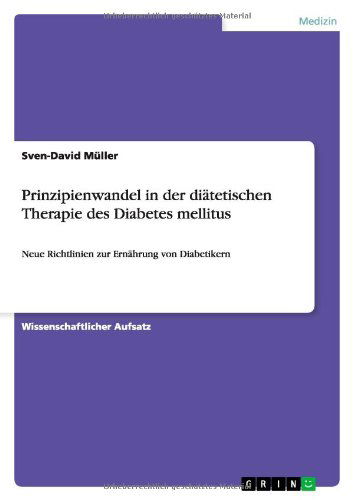 Prinzipienwandel in Der Diatetischen Therapie Des Diabetes Mellitus - Sven-david Muller - Książki - GRIN Verlag - 9783640830848 - 15 lutego 2011