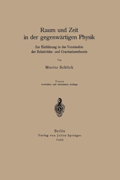 Cover for Moritz Schlick · Raum Und Zeit in Der Gegenwartigen Physik: Zur Einfuhrung in Das Verstandnis Der Relativitats- Und Gravitationstheorie (Taschenbuch) [4th 1922 edition] (1922)