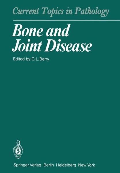 Bone and Joint Disease - Current Topics in Pathology - C L Berry - Böcker - Springer-Verlag Berlin and Heidelberg Gm - 9783642683848 - 21 november 2011