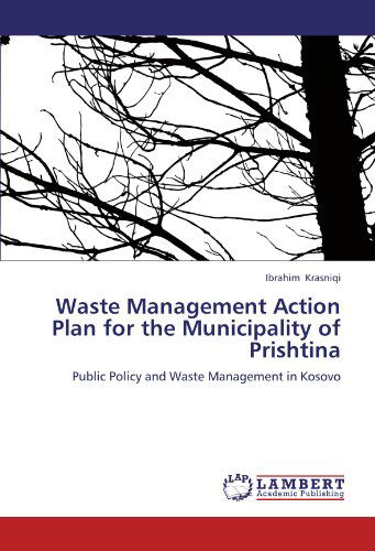 Cover for Ibrahim Krasniqi · Waste Management Action Plan for the Municipality of Prishtina: Public Policy and Waste Management in Kosovo (Paperback Book) (2012)