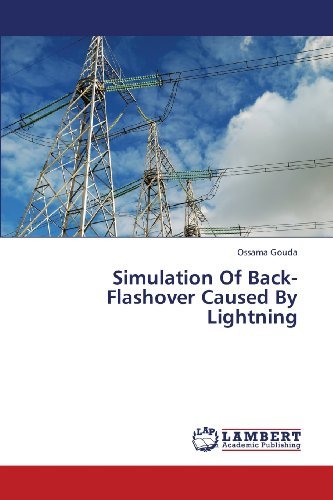 Simulation of Back-flashover  Caused by Lightning - Ossama Gouda - Libros - LAP LAMBERT Academic Publishing - 9783659360848 - 25 de abril de 2013