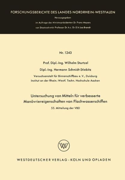 Untersuchung Von Mitteln Fur Verbesserte Manoevriereigenschaften Von Flachwasserschiffen: 55. Mitteilung Der Vbd - Forschungsberichte Des Landes Nordrhein-Westfalen - Wilhelm Sturtzel - Książki - Vs Verlag Fur Sozialwissenschaften - 9783663064848 - 1963