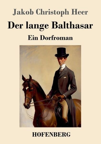 Cover for Jakob Christoph Heer · Der lange Balthasar (Paperback Book) (2023)