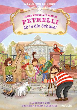 Cover for Maren von Klitzing · Immer Zirkus mit Familie Petrelli: Ab in die Schule! (Book) (2024)