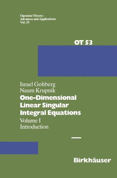 Cover for I. Gohberg · One-Dimensional Linear Singular Integral Equations: I. Introduction - Operator Theory: Advances and Applications (Hardcover Book) [1992 edition] (1992)