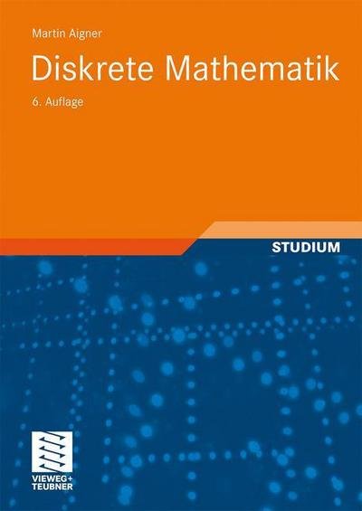Cover for Aigner, Martin (Freie University Berlin West Germany) · Diskrete Mathematik - Vieweg Studium; Aufbaukurs Mathematik (Pocketbok) [6th 6., Korr. Aufl. 2006 edition] (2006)