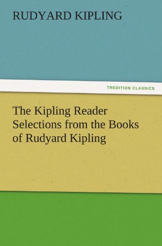 Cover for Rudyard Kipling · The Kipling Reader Selections from the Books of Rudyard Kipling (Tredition Classics) (Paperback Book) (2011)