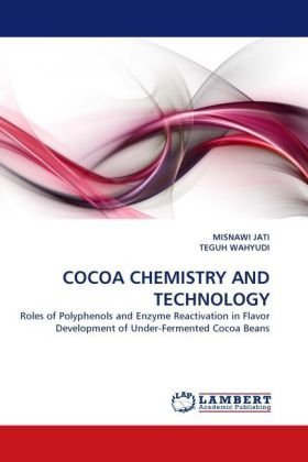 Cover for Teguh Wahyudi · Cocoa Chemistry and Technology: Roles of Polyphenols and Enzyme Reactivation in  Flavor Development of Under-fermented Cocoa Beans (Taschenbuch) (2010)
