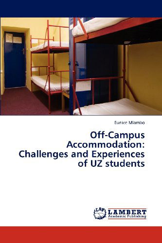 Eunice Mlambo · Off-campus Accommodation: Challenges and Experiences of Uz Students (Paperback Book) (2012)