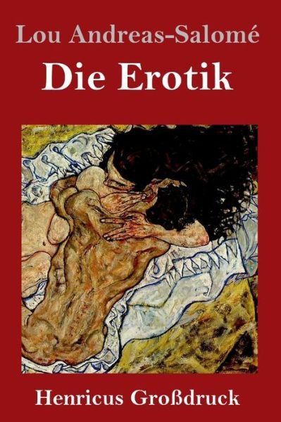 Cover for Lou Andreas-Salomé · Die Erotik (Grossdruck) (Gebundenes Buch) (2019)