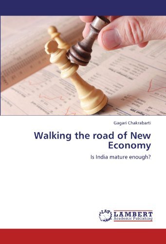Cover for Gagari Chakrabarti · Walking the Road of New Economy: is India Mature Enough? (Paperback Book) (2012)