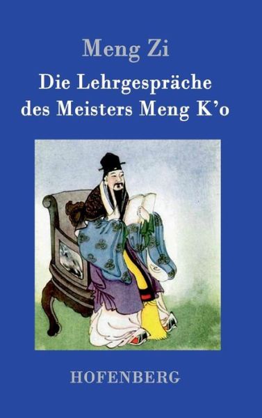 Cover for Meng Zi · Die Lehrgesprache des Meisters Meng K'o (Hardcover Book) (2016)